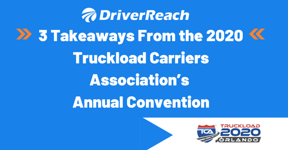 3 Takeaways From the 2020 Truckload Carriers Association’s Annual Convention