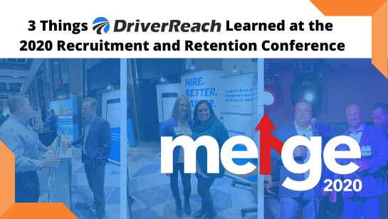 3 Things DriverReach Learned at the 2020 Recruitment and Retention Conference