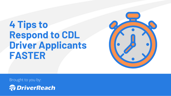 4 Tips to Respond to CDL Driver Applicants FASTER