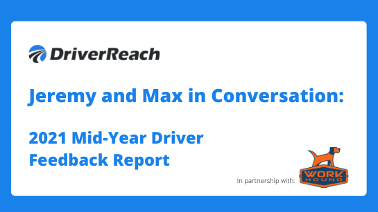 Webinar Q&A: “Jeremy and Max in Conversation: 2021 Mid-Year Driver Feedback Report”