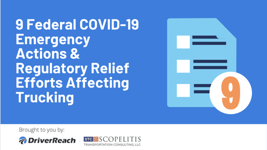 9 Federal COVID-19 Emergency Actions & Regulatory Relief Efforts Affecting Trucking