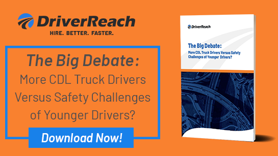 The Big Debate: More CDL Truck Drivers Versus Safety Challenges of Younger Drivers?