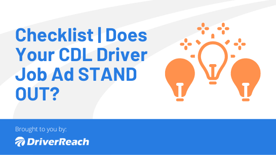 Checklist | Does Your CDL Driver Job Ad STAND OUT?