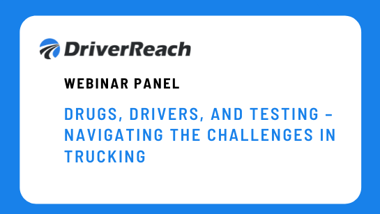 Drugs, Drivers, and Testing - Navigating the Challenges in Trucking