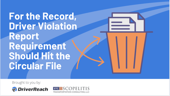 For the Record, Driver Violation Report Requirement Should Hit the Circular File