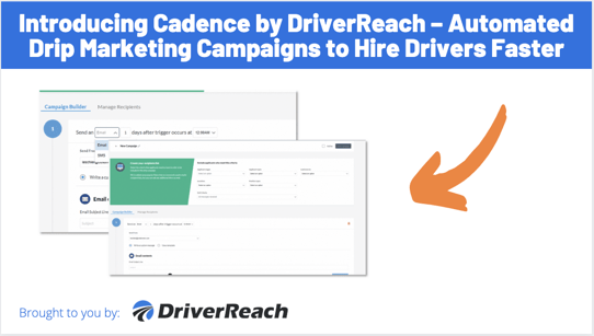 Introducing DriverReach Cadence - Automated Drip Marketing Campaigns to Hire Drivers Faster