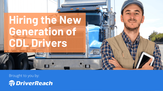 Hiring the New Generation of CDL Drivers