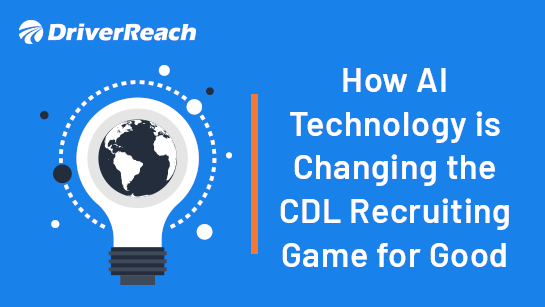 How AI Technology is Changing the CDL Recruiting Game for Good