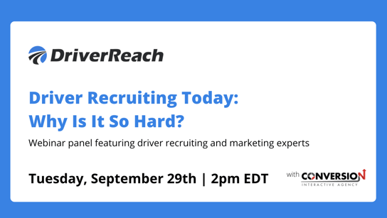 Upcoming Webinar: “Driver Recruiting Today: Why Is It So Hard?”
