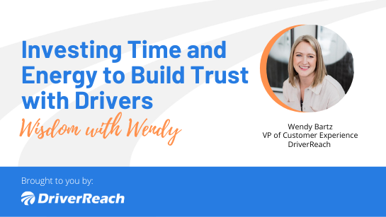 Investing Time and Energy to Build Trust with Drivers