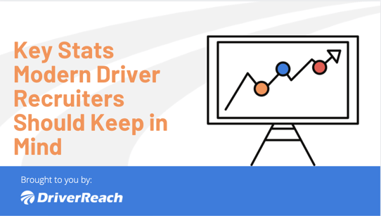 Key Stats Modern Driver Recruiters Should Keep in Mind