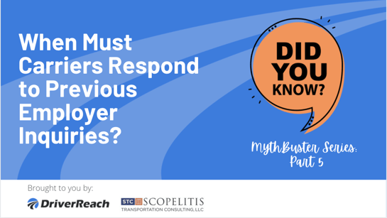 Compliance MythBuster, Part 5 – When Must Carriers Respond to Previous Employer Inquiries?