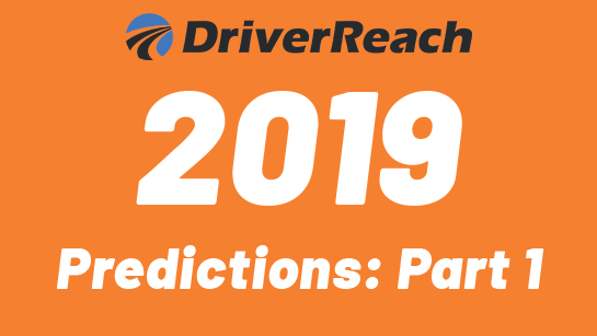 DriverReach's 2019 CDL Trucking Predictions Part I: Technology Will Be Essential