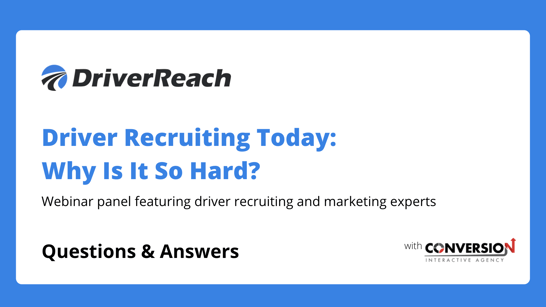 Webinar Q&A Part I: Driver Recruiting Today: Why Is It So Hard?