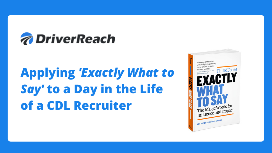 Webinar | “Applying 'Exactly What to Say' to a Day in the Life of a CDL Recruiter”
