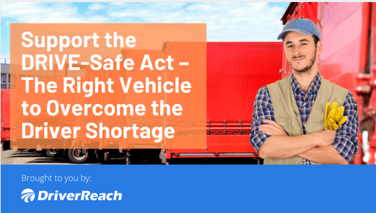 Support the DRIVE-Safe Act – The Right Vehicle to Overcome the Driver Shortage