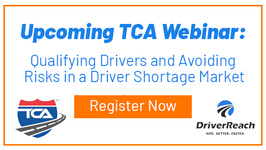 Upcoming TCA Webinar: Qualifying Drivers and Avoiding Risks in a Driver Shortage Market
