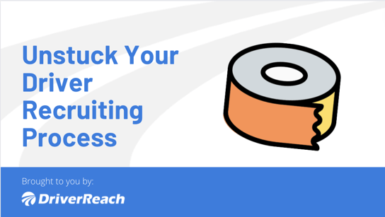 Unstuck Your Driver Recruiting Process
