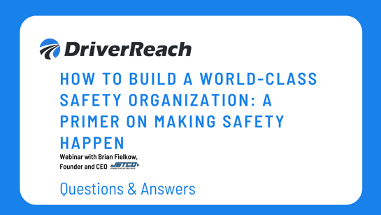 Webinar Q&A: How to Build a World-Class Safety Organization: A Primer on Making Safety Happen