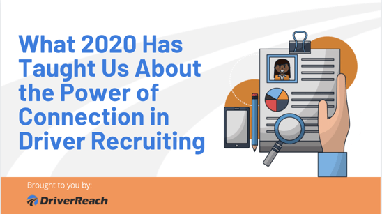 What 2020 Has Taught Us About the Power of Connection in Driver Recruiting