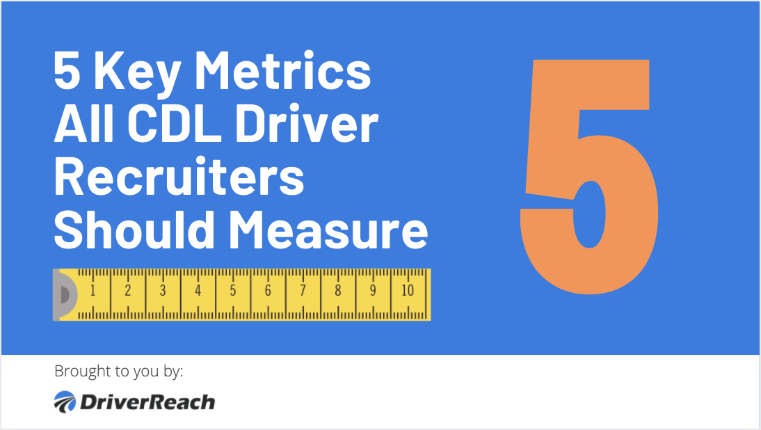 5 Key Metrics All CDL Driver Recruiters Should Measure 