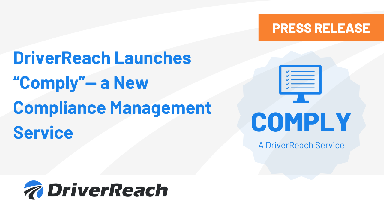 DriverReach Launches “Comply”—a New Compliance Management Service 