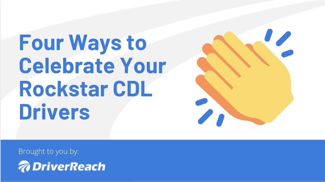 4 Ways to Celebrate Your Rockstar CDL Drivers 