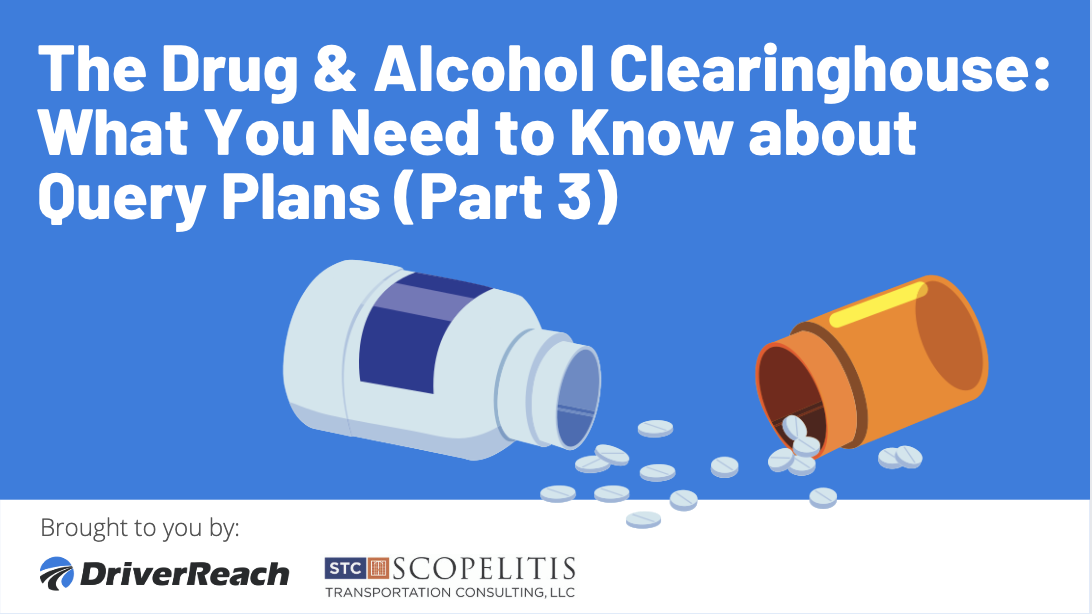 The  Drug & Alcohol Clearinghouse: What You Need to Know about Query Plans (Part 3) 