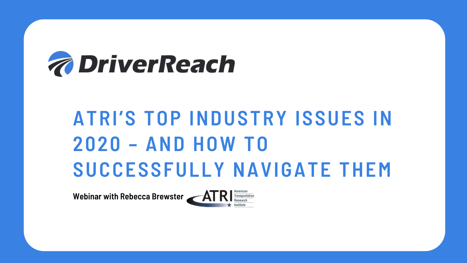Webinar Q&A: ATRI’s Top Industry Issues in 2020 – and How to Successfully Navigate Them 