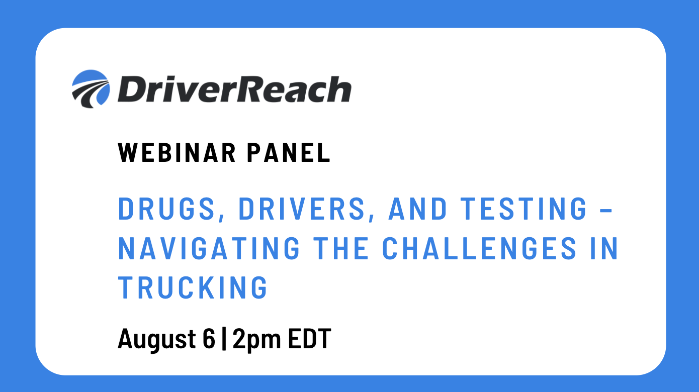 Webinar | “Drugs, Drivers, and Testing – Navigating the Challenges in Trucking