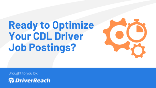 Ready to Optimize Your CDL Driver Job Postings? 