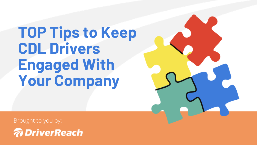 5 Tips to Keep Your CDL Drivers Engaged with Your Company 