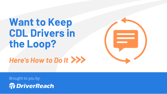 Want to Keep CDL Drivers in the Loop? Here's How to Do It. 