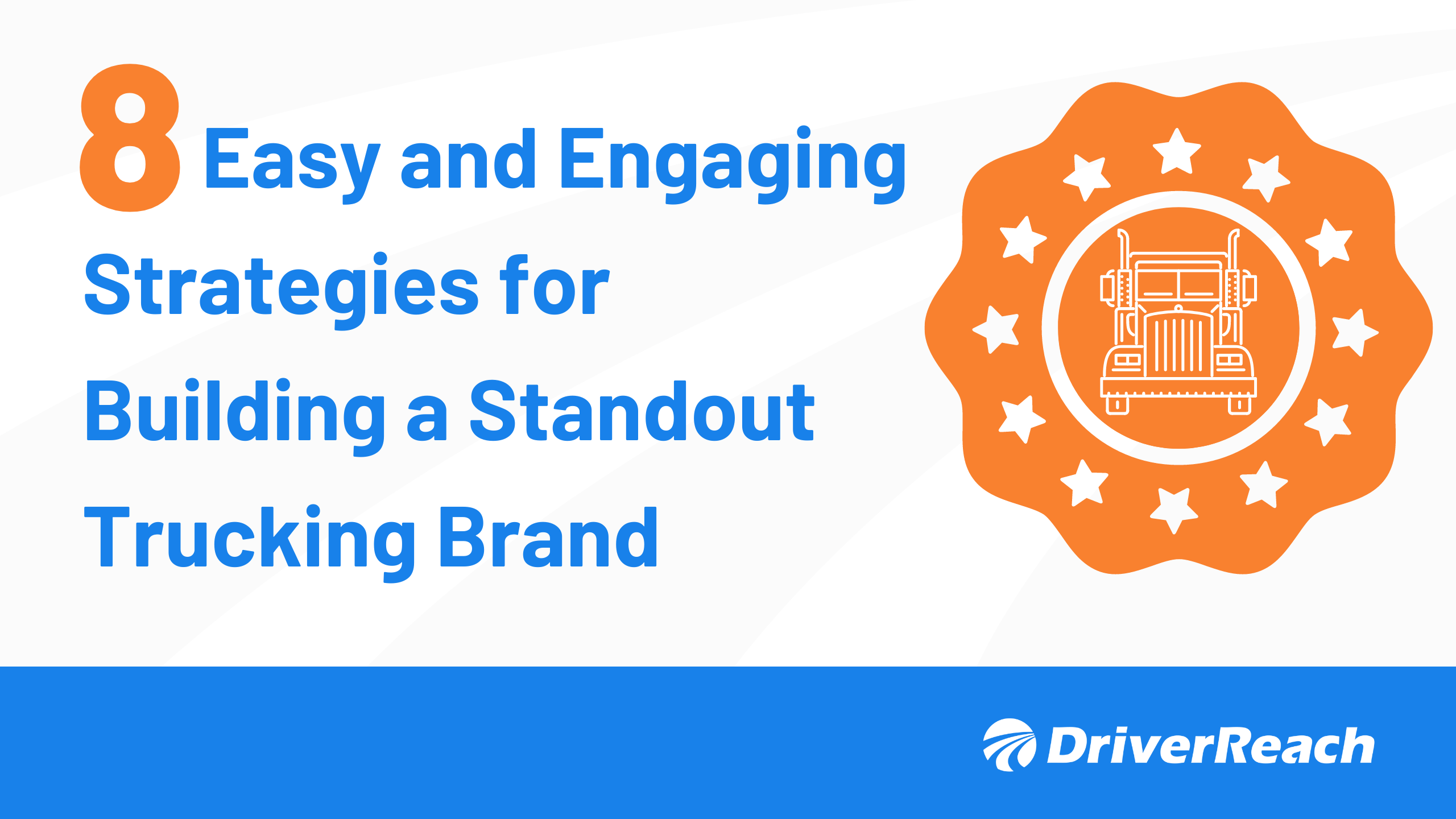 Building a Standout Trucking Brand: 8 Easy and Engaging Strategies 